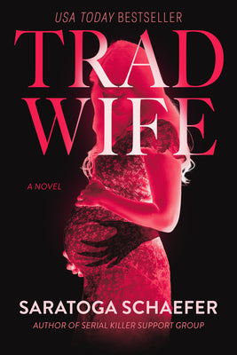 Cover Image for Trad Wife -- Saratoga Schaefer, Paperback
