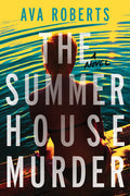 Cover Image for The Summer House Murder -- Ava Roberts, Hardcover