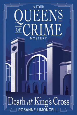 Cover Image for Death at King's Cross: A Four Queens of Crime Mystery -- Rosanne Limoncelli, Paperback