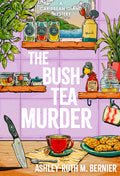 Cover Image for The Bush Tea Murder -- Ashley-Ruth Bernier, Paperback