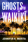 Cover Image for Ghosts of Waikiki -- Jennifer K. Morita, Paperback