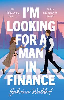 Cover Image for I'm Looking for a Man in Finance -- Sabrina Waldorf, Hardcover