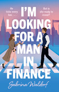 Cover Image for I'm Looking for a Man in Finance -- Sabrina Waldorf, Paperback