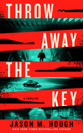 Cover Image for Throw Away the Key -- Jason M. Hough, Hardcover