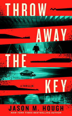 Cover Image for Throw Away the Key -- Jason M. Hough, Hardcover