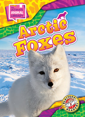 Cover Image for Arctic Foxes -- Chris Bowman, Library Binding