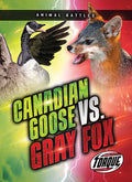 Cover Image for Canada Goose vs. Gray Fox -- Nathan Sommer, Hardcover