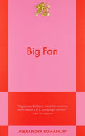Cover Image for Big Fan: An 831 Stories Romance -- Alexandra Romanoff, Paperback