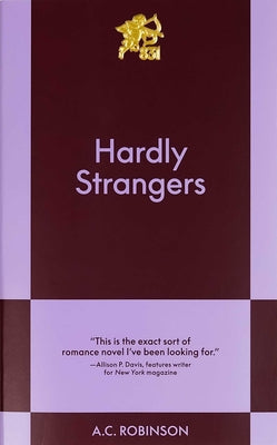 Cover Image for Hardly Strangers: An 831 Stories Romance -- A. C. Robinson, Paperback