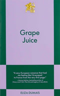 Cover Image for Grape Juice: An 831 Stories Romance -- Eliza Dumais, Paperback