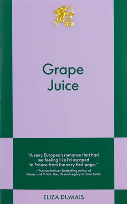Cover Image for Grape Juice: An 831 Stories Romance -- Eliza Dumais, Paperback