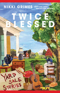 Cover Image for Twice Blessed: Yard Sale Stories -- Nikki Grimes, Paperback