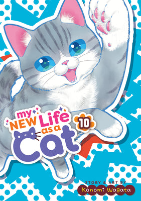 Cover Image for My New Life as a Cat Vol. 10 -- Konomi Wagata, Paperback