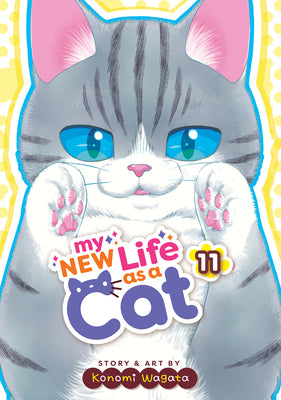 Cover Image for My New Life as a Cat Vol. 11 -- Konomi Wagata, Paperback