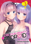 Cover Image for Does It Count If You Lose Your Virginity to an Android? Vol. 5 -- Yakinikuteishoku, Paperback
