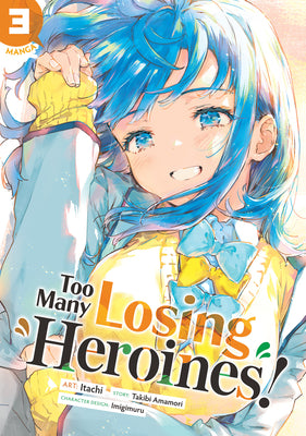Cover Image for Too Many Losing Heroines! (Manga) Vol. 3 -- Takibi Amamori, Paperback