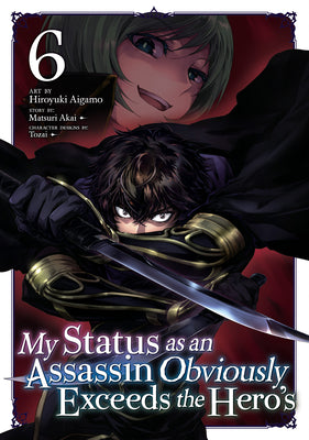 Cover Image for My Status as an Assassin Obviously Exceeds the Hero's (Manga) Vol. 6 -- Matsuri Akai, Paperback