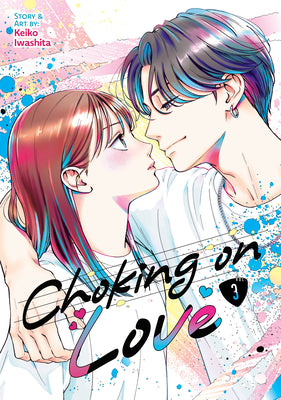Cover Image for Choking on Love Vol. 3 -- Keiko Iwashita, Paperback