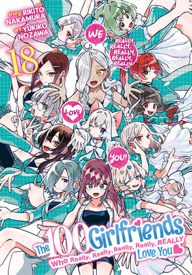 Cover Image for The 100 Girlfriends Who Really, Really, Really, Really, Really Love You Vol. 18 -- Rikito Nakamura, Paperback