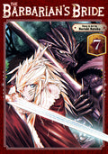 Cover Image for The Barbarian's Bride Vol. 7 -- Noriaki Kotoba, Paperback