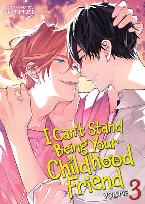 Cover Image for I Can't Stand Being Your Childhood Friend Vol. 3 -- An Momose, Paperback