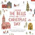 Cover Image for I Heard the Bells on Christmas Day: An Illustrated Keepsake Book -- Henry Wadsworth Longfellow, Hardcover