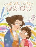 Cover Image for What Will I Do If I Miss You?: A Picture Book for Separation Anxiety -- Melissa T. Shultz, Hardcover