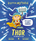 Cover Image for Little Myths Thor: The Making of a God -- Emma Adams, Hardcover