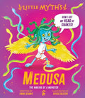 Cover Image for Little Myths Medusa: The Making of a Monster -- Emma Adams, Hardcover