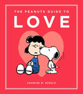 Cover Image for The Peanuts Guide to Love -- Charles M. Schulz, Hardcover