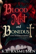 Cover Image for Bloodmist and Bonedust -- K. L. Rasmussen, Paperback