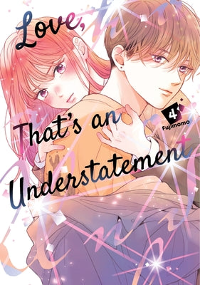 Cover Image for Love, That's an Understatement 4 -- Fujimomo, Paperback