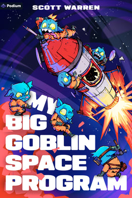 Cover Image for My Big Goblin Space Program: An Astronaut Reincarnation Litrpg -- Scott Warren, Paperback
