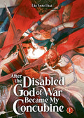 Cover Image for After the Disabled God of War Became My Concubine (Novel) Vol. 1 -- Liu Gou Hua, Paperback