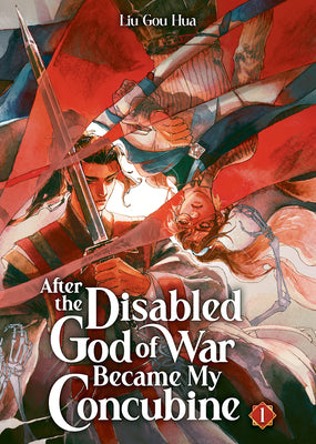 Cover Image for After the Disabled God of War Became My Concubine (Novel) Vol. 1 -- Liu Gou Hua, Paperback