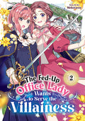 Cover Image for The Fed-Up Office Lady Wants to Serve the Villainess Vol. 2 -- Nekotarou, Paperback