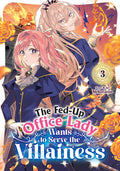 Cover Image for The Fed-Up Office Lady Wants to Serve the Villainess Vol. 3 -- Nekotarou, Paperback