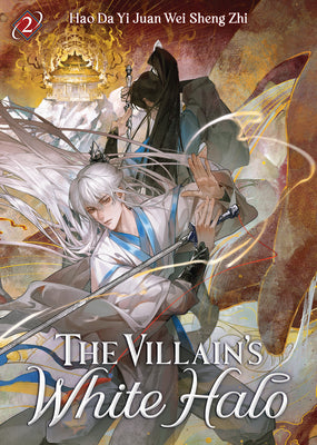 Cover Image for The Villain's White Halo (Novel) Vol. 2 -- Hao Da Yi Juan Wei Sheng Zhi, Paperback