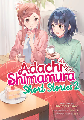 Cover Image for Adachi and Shimamura: Short Stories 2 (Light Novel) -- Hitoma Iruma, Paperback