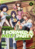 Cover Image for Betrayed by the Hero, I Formed a Milf Party with His Mom! (Manga) Vol. 4 -- Ishino Yassan, Paperback