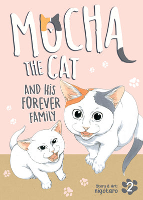 Cover Image for Mocha the Cat and His Forever Family Vol. 2 -- Nigotaro, Paperback