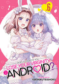 Cover Image for Does It Count If You Lose Your Virginity to an Android? Vol. 6 -- Yakinikuteishoku, Paperback