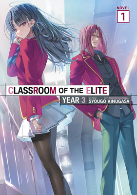 Cover Image for Classroom of the Elite: Year 3 (Light Novel) Vol. 1 -- Syougo Kinugasa, Paperback