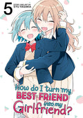 Cover Image for How Do I Turn My Best Friend Into My Girlfriend? Vol. 5 -- Syu Yasaka, Paperback