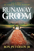 Cover Image for Runaway Groom: Cold Feet--Or Cold-Blooded Murder? -- Ron Peterson, Paperback