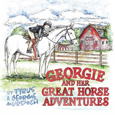 Cover Image for Georgie and Her Great Horse Adventures -- Tyrus, Hardcover