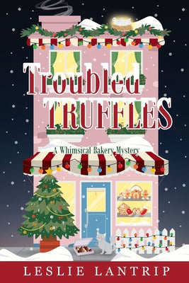 Cover Image for Troubled Truffles: A Whimsical Bakery Mystery -- Leslie Lantrip, Paperback