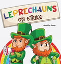 Cover Image for Leprechauns on Strike: A Funny St. Patrick's Day Rhyming Read Aloud -- Jennifer Jones, Hardcover