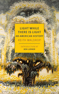 Cover Image for Light While There Is Light: An American History -- Keith Waldrop, Paperback