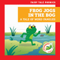 Cover Image for Frog Jogs in the Bog: A Tale of Word Families -- Rebecca Donnelly, Hardcover